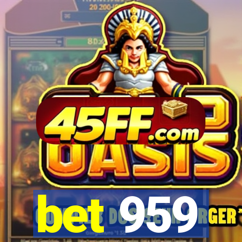 bet 959